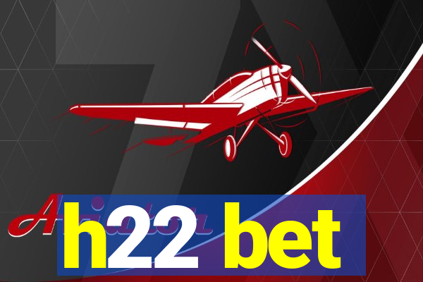 h22 bet